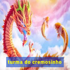 turma do cremosinho